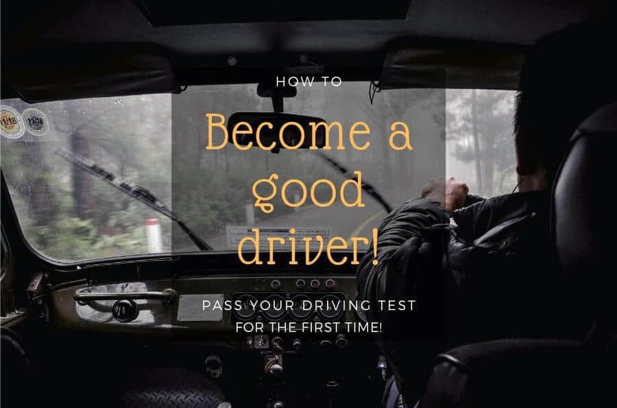 How to become a Good Driver and pass your Driving Test?