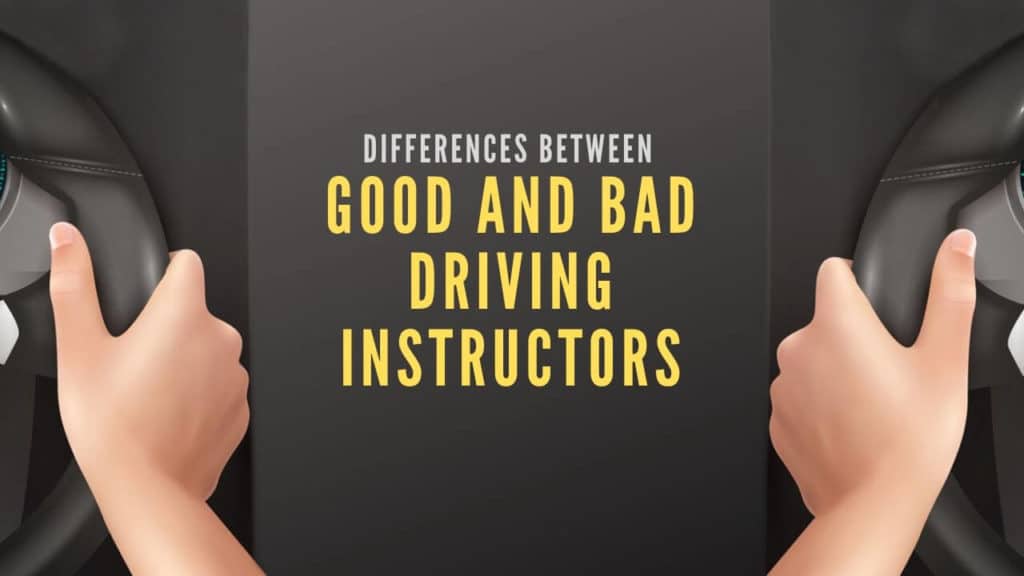 How to find a good driving instructor - the differences between Good and Bad Driving Instructors