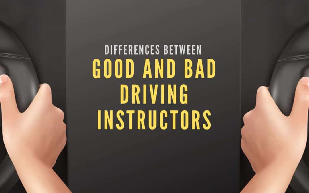 Spot Signs Of A Good or Bad Driving Instructor & Change Instructors